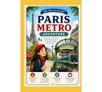 Ride the City of Light: Paris Metro Adventure