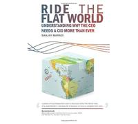Ride the Flat World: Understanding why the CEO needs a CIO more than ever