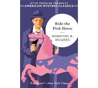 Ride the Pink Horse: 0 (An American Mystery Classic)
