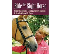 Ride the Right Horse: Understanding the Core Equine Personalities & How to Work With Them