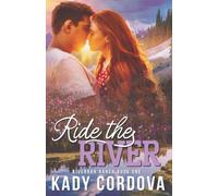 Ride The River: An Emotional and Suspensful, Steamy Cowboy Romance (Riverrun Ranch)