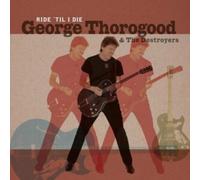 Thorogood,George & the Destroyers - Ride 'Til I die (Limited Lp+CD) [VINYL]