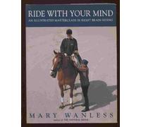 Ride with Your Mind: An Illustrated Masterclass in Right Brain Riding