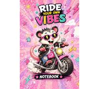 Ride Your Own Vibes Notebook for Girls: Cute Motorcycle Animal Journal for Notes, Ideas & Big Dreams
