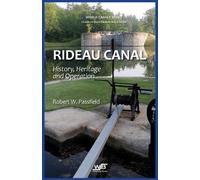 Rideau Canal: History, Heritage and Operation (World Canals Series)