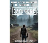 Riders of the Apocalypse: Il mondo di Days Gone