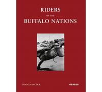 Riders of the Buffalo Nations : Doug Hancock