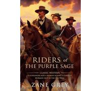 Riders of the Purple Sage: Complete with Classic illustrations and Annotation