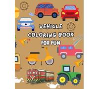 Rides & Adventures: A Fun Vehicle Coloring Book: A Fantastic Coloring Book for Kids, Teen and Adults Featuring Cars, Trucks, Trains, and More!