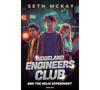 Ridgeland Engineers Club and the Helix Experiment: Book One