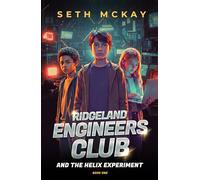 Ridgeland Engineers Club and the Helix Experiment: Book One