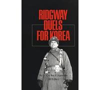 Ridgway Duels for Korea (Texas a & M University Military History Series)