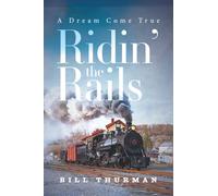 Ridin' the Rails: A Dream Come True