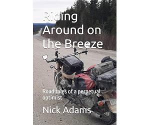 Riding Around on the Breeze: Road tales of a perpetual optimist