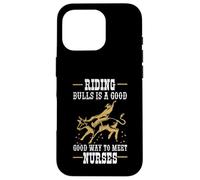 Riding Bulls Good Way Meet Nurses Cowboy Bull Back Riding Case for iPhone 16 Pro