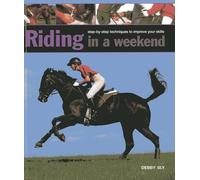 Riding in a Weekend: Step-by-step Techniques to Improve Your Skills