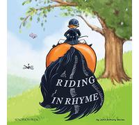 Riding in Rhyme: A Humorous Poetic Guide to the Equestrian Arts