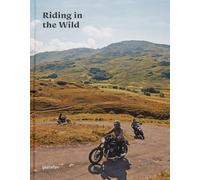 Riding in the Wild – Motorcycle Adventures Off and on the Roads
