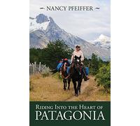 Riding Into the Heart of Patagonia