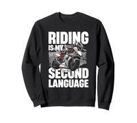 Riding Is My Second Language Motorcyclist Lifestyle Sweatshirt