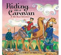 Riding on a Caravan: A Silk Road Adventure