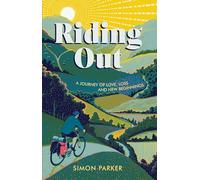 Riding Out : A Journey of Love, Loss and New Beginnings