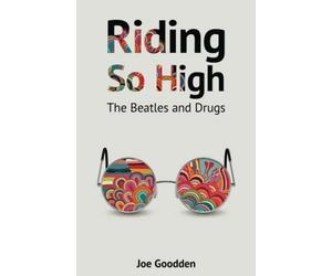 Riding So High: The Beatles and Drugs