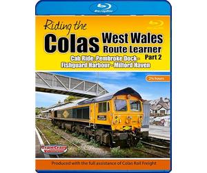 Riding the Colas West Wales Route Learner Part 2: Cab Ride: Pembroke Dock - Fishguard Harbour - Milford Haven. Blu-ray