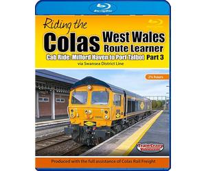 Riding the Colas West Wales Route Learner Part 3: Cab Ride: Milford Haven to Port Talbot via Swansea District Line. Blu-ray