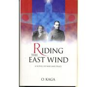 Riding the East Wind: A Novel of War and Peace