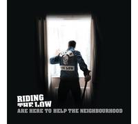 RIDING THE LOW - ARE HERE TO HELP THE NEIGHBOURHOOD LIMITED EDITION/COL - N3z