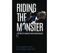 Riding the Monster: Five Ways To Innovate Inside Bureaucracies