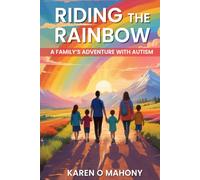 Riding the Rainbow: A Family’s Adventure with Autism