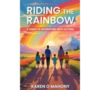 Riding the Rainbow: A Family’s Adventure with Autism