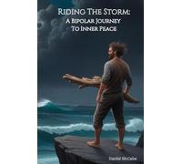 Riding The Storm: A Bipolar Journey To Inner Peace