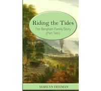 Riding the Tides: The Bangham Family Story (Part Two)