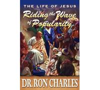 Riding the Wave of Popularity (The Life of Jesus)