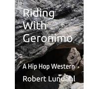 Riding With Geronimo: A Hip Hop Western