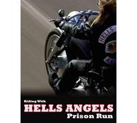 Riding With Hells Angels: Prison Run