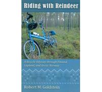 Riding with Reindeer: A Bicycle Odyssey through Finland, Lapland and Arctic Norway
