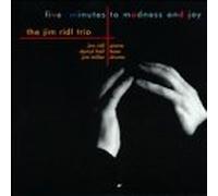 Ridl, Jim Trio - Five Minutes to Madness & Joy
