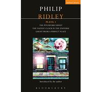 Ridley Plays 1: Pitchfork Disney; Fastest Clock in the Universe; Ghost from a Perfect Place (Contemporary Dramatists)