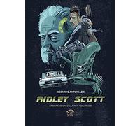 "RIDLEY SCOTT CINEMA E VISIONI"