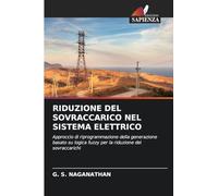 Riduzione del Sovraccarico Nel Sistema Elettrico: Approccio di riprogrammazione della generazione basato su logica fuzzy per la riduzione dei sovraccarichi