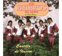 Rieleros Del Norte - Castillos De Ilusion