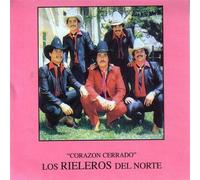 Rieleros Del Norte - Corazon Cerrado