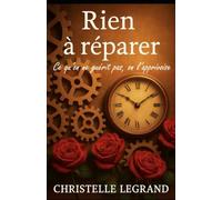 Rien à réparer: Edition de poche - Ce qu'on ne guérrit pas, on l'apprivoise (Edition Poche - Entre visible et invisible)