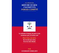 Rien de ce que j'ai fait n'a jamais compté: Un mémoire d'amour, de perte et des promesses que j'ai tenues seul