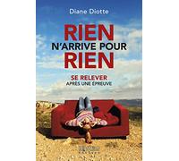 Rien n'arrive pour rien - Se relever après une épreuve