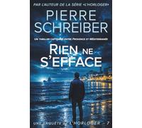 Rien ne s'efface: la 7ème enquête de l'Horloger (thriller policier)